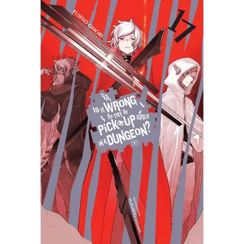 Light Novel : Is It Wrong to Try to Pick Up Girls in a Dungeon?
